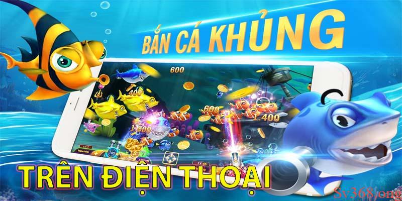 Bắn Cá Biển Sâu - Link Săn Cá Biển Sâu Mới Nhất Tại Sv368 1 Trải nghiệm game bắn cá thoải mái và tiện lợi trên điện thoại